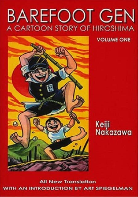 Barefoot Gen #1: A Cartoon Story Of Hiroshima by Keiji Nakazawa Extended Range Last Gasp, U.S.