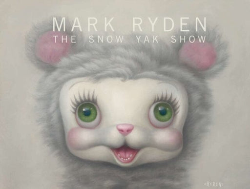 The Snow Yak Show by Mark Ryden Extended Range Last Gasp, U.S.