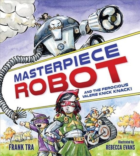 Masterpiece Robot : And the Ferocious Valerie Knick-Knack by Frank Tra Extended Range Tilbury House, U.S.