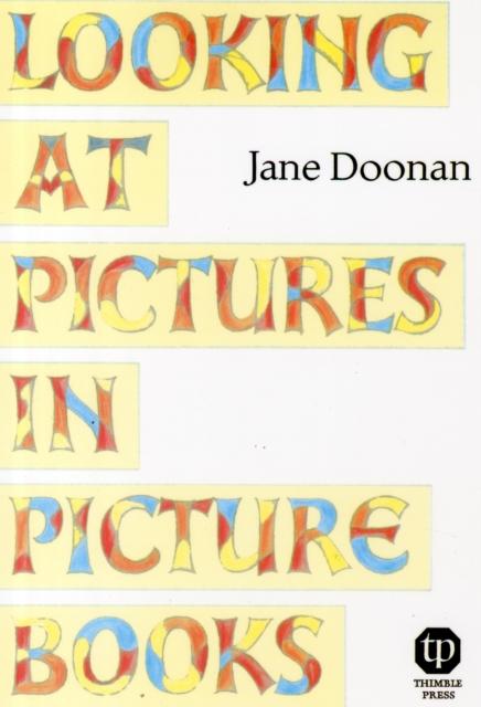 Looking at Pictures in Picture Books Popular Titles Thimble Press