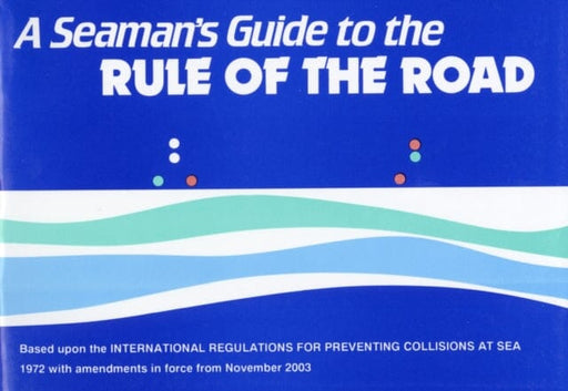 A Seaman's Guide to the Rule of the Road by J.W.W. Ford Extended Range Morgans Technical Books Ltd