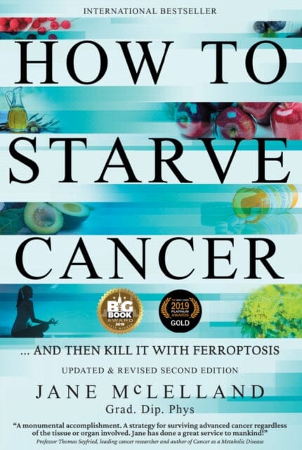 How to Starve Cancer : ...and Then Kill It with Ferroptosis Extended Range Agenor Publishing