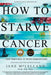 How to Starve Cancer : ...and Then Kill It with Ferroptosis Extended Range Agenor Publishing