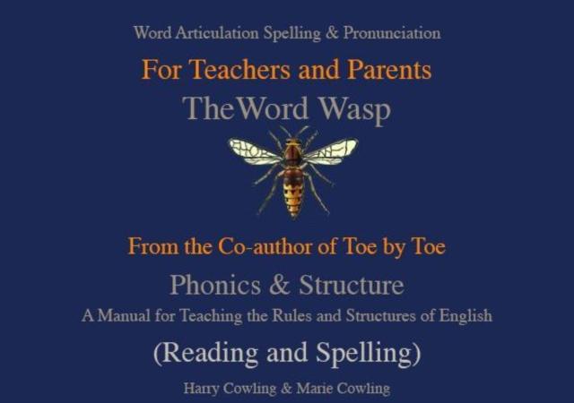The Word Wasp : A Manual for Teaching the Rules and Structures of Spelling Popular Titles H J Cowling