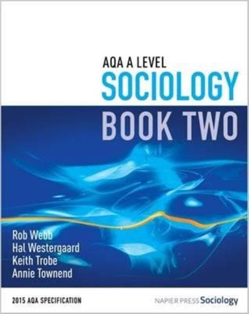 AQA A Level Sociology: Book 2 by Rob Webb Extended Range Napier Press