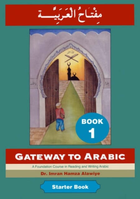 Gateway to Arabic: Book 1 Extended Range Anglo-Arabic Graphics Ltd