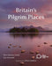 Britain's Pilgrim Places: The First Complete Guide to Every Spiritual Treasure by Nick Mayhew-Smith Extended Range Lifestyle Press Ltd