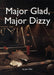 Major Glad, Major Dizzy Popular Titles Little Knowall Publishing