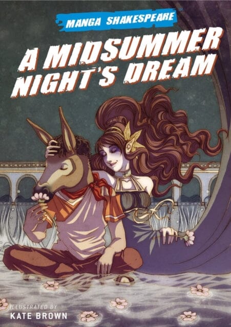 A Midsummer Night's Dream by Brown Kate Extended Range SelfMadeHero