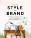 How to Style Your Brand: Everything You Need to Know to Create a Distinctive Brand Identity by Fiona Humberstone Extended Range Copper Beech Press