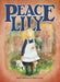 Peace Lily : The World War 1 Battlefield Nurse Popular Titles Strauss House Productions