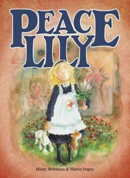 peace lily book Peace Lily : The World War 1 Battlefield Nurse — Books2Door
