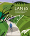 Lost Lanes: 36 Glorious Bike Rides in Southern England (London and the South-East) 1 by Jack Thurston Extended Range Wild Things Publishing Ltd