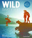 Wild Swimming: 400 Hidden Dips in the Rivers, Lakes and Waterfalls of Britain by Daniel Start Extended Range Wild Things Publishing Ltd