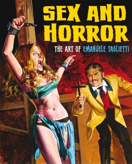 Sex And Horror: The Art Of Emanuele Taglietti by Emanuele Tagliette Extended Range Korero Press