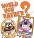 Would You Rather? Popular Titles Larrikin House