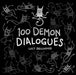 100 Demon Dialogues by Lucy Bellwood Extended Range Dylan Meconis