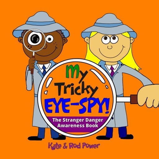My Tricky EYE-SPY! : A STRANGER DANGER awareness book Popular Titles Kids Rule Publishing Limited