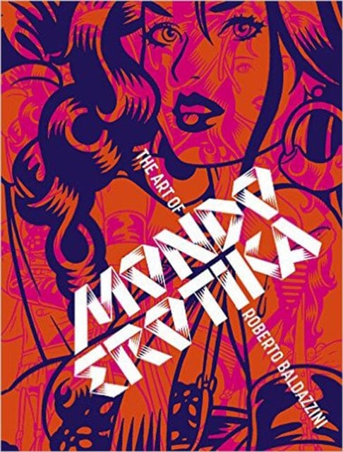 Mondo Erotica: The Art Of Roberto Baldazzini by Roberto Baldazzini Extended Range Korero Press