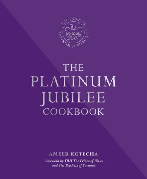 The Platinum Jubilee Cookbook by Ameer Kotecha Extended Range Jon Croft Editions