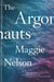The Argonauts by Maggie Nelson Extended Range Melville House UK