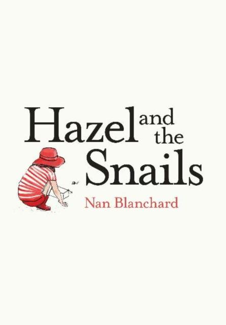 Hazel and the Snails Popular Titles Massey University Press