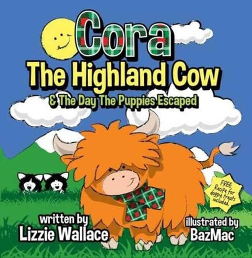 Cora, the Highland Cow : The Day the Puppies Escaped by Lizzie Wallace Extended Range i2i Publishing