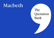 The Quotation Bank : Macbeth GCSE Revision and Study Guide for English Literature 9-1 Popular Titles Esse Publishing