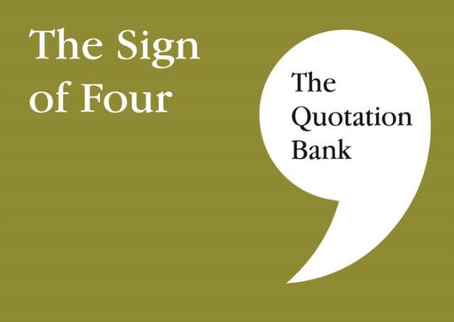 The Quotation Bank : The Sign of Four GCSE Revision and Study Guide for English Literature 9-1 Popular Titles Esse Publishing