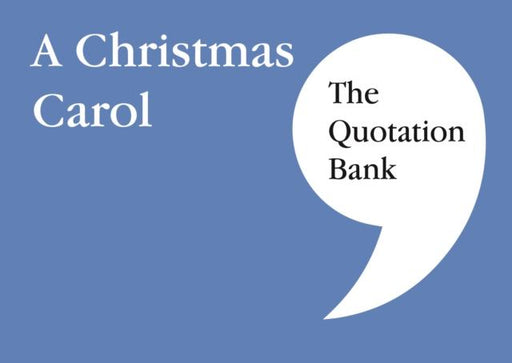 The Quotation Bank : A Christmas Carol GCSE Revision and Study Guide for English Literature 9-1 Popular Titles Esse Publishing
