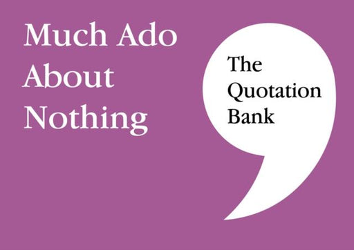 The Quotation Bank : Much Ado About Nothing GCSE Revision and Study Guide for English Literature 9-1 Popular Titles Esse Publishing