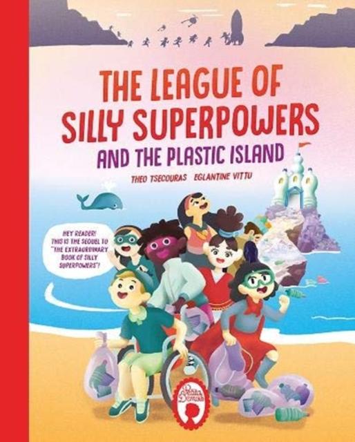 The League of Silly Superpowers and the Plastic island Popular Titles Petita Demas