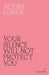Your Silence Will Not Protect You: Essays and Poems by Audre Lorde Extended Range Silver Press