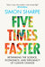 Five Times Faster : Rethinking the Science, Economics, and Diplomacy of Climate Change by Simon Sharpe Extended Range Cambridge University Press