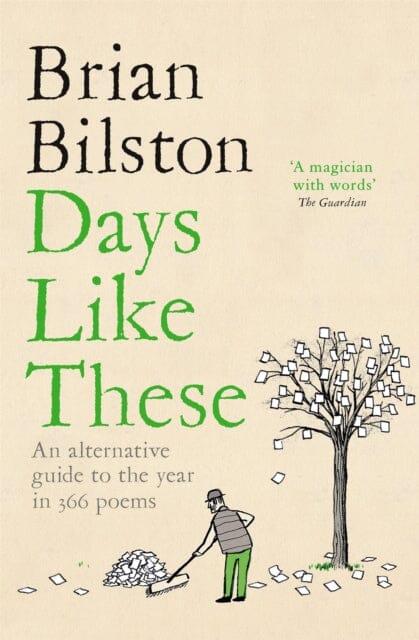 Days Like These : An Alternative Guide to the Year in 366 Poems by Brian Bilston Extended Range Pan Macmillan