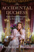 The Accidental Duchess : From Farmer's Daughter to Belvoir Castle Extended Range Pan Macmillan
