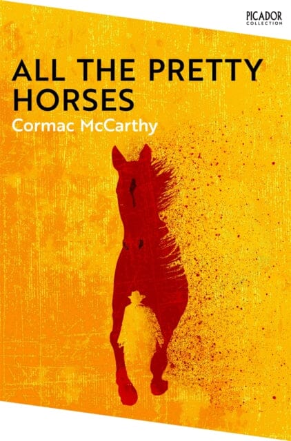 All the Pretty Horses by Cormac McCarthy Extended Range Pan Macmillan