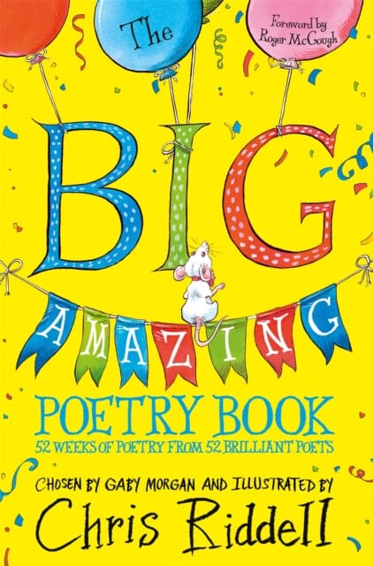 The Big Amazing Poetry Book : 52 Weeks of Poetry From 52 Brilliant Poets by Gaby Morgan Extended Range Pan Macmillan