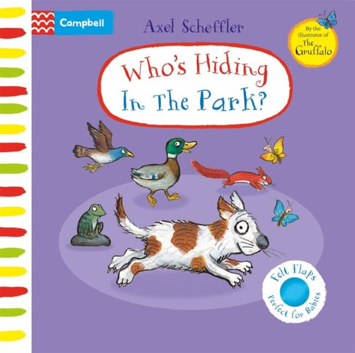 Who's Hiding in the Park? : A Felt Flaps Book Extended Range Pan Macmillan