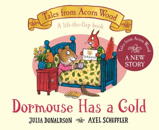 Dormouse Has a Cold : A Lift-the-flap Story by Julia Donaldson Extended Range Pan Macmillan
