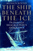 The Ship Beneath the Ice: The Discovery of Shackleton's Endurance by Mensun Bound Extended Range Pan Macmillan