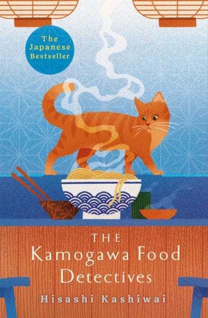 The Kamogawa Food Detectives : The Heartwarming Japanese Bestseller by Hisashi Kashiwai Extended Range Pan Macmillan