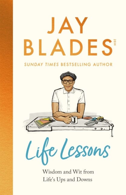 Life Lessons : Wisdom and Wit from Life's Ups and Downs by Jay Blades Extended Range Pan Macmillan