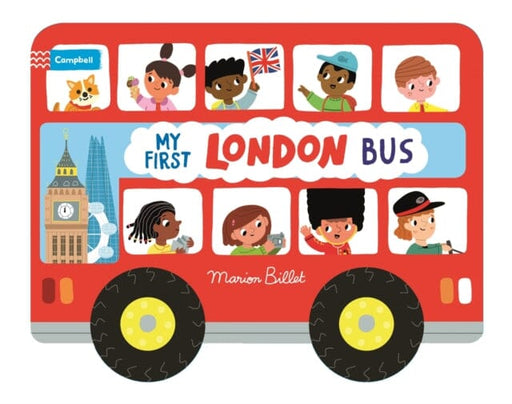 Whizzy Wheels: My First London Bus : Novelty Book with four moving wheels! by Marion Billet Extended Range Pan Macmillan