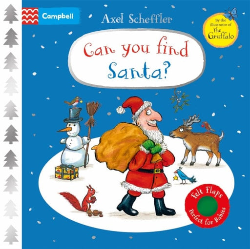 Can You Find Santa? : A Felt Flaps Book - the perfect Christmas gift for babies! by Campbell Books Extended Range Pan Macmillan