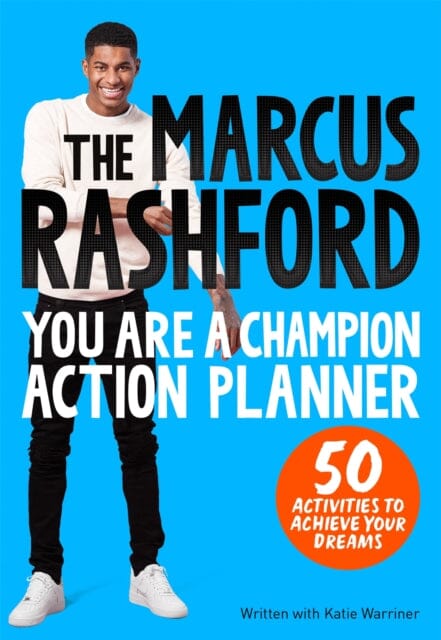 The Marcus Rashford You Are a Champion Action Planner : 50 Activities to Achieve Your Dreams Extended Range Pan Macmillan