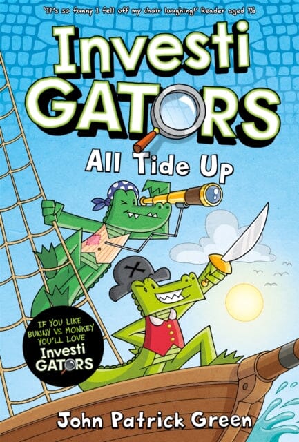 InvestiGators: All Tide Up : A Full Colour, Laugh-Out-Loud Comic Book Adventure! by John Patrick Green Extended Range Pan Macmillan