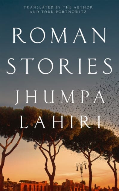 Roman Stories by Jhumpa Lahiri Extended Range Pan Macmillan