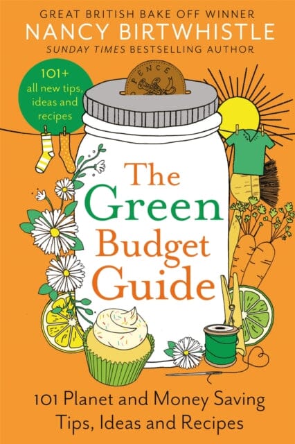The Green Budget Guide : 101 Planet and Money Saving Tips, Ideas and Recipes by Nancy Birtwhistle Extended Range Pan Macmillan