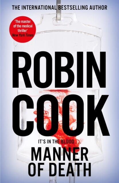 Manner of Death : A Heart-Racing Medical Thriller From the Master of the Genre by Robin Cook Extended Range Pan Macmillan